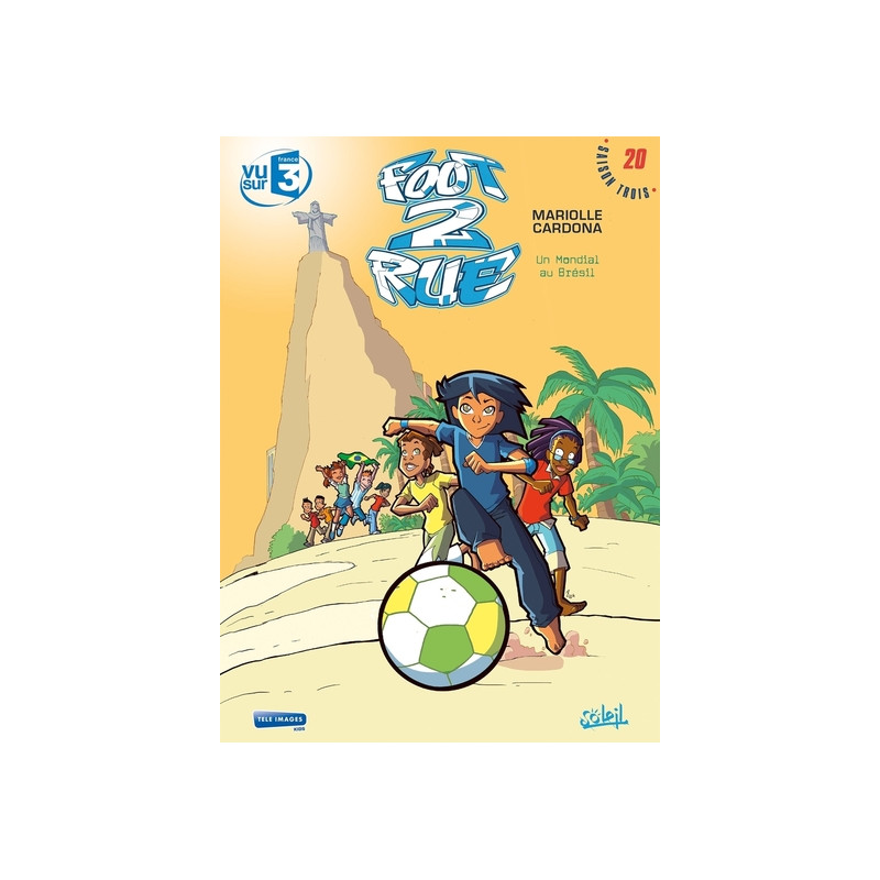 Foot 2 Rue T20 - Un mondial au Brésil