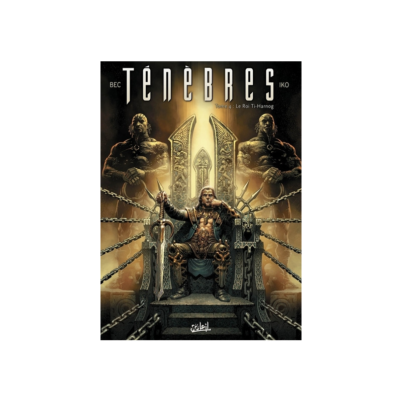 Ténèbres T04 - Le Roi Ti-Harnog