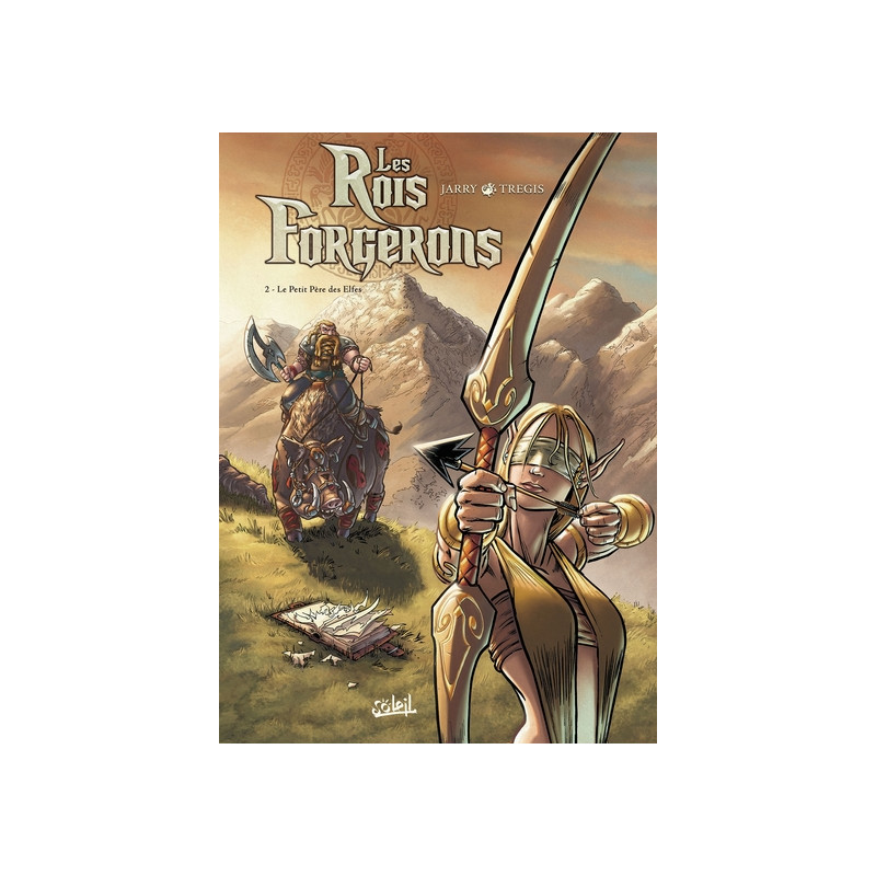 Les Rois Forgerons T02 - Le Petit Père des Elfes