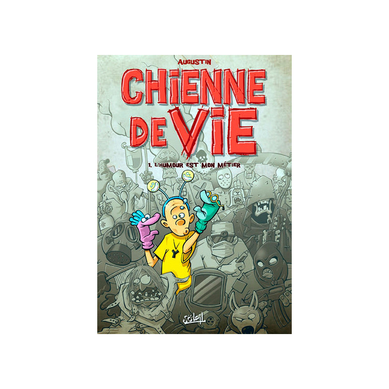 Chienne de vie T01 - L'Humour est mon métier