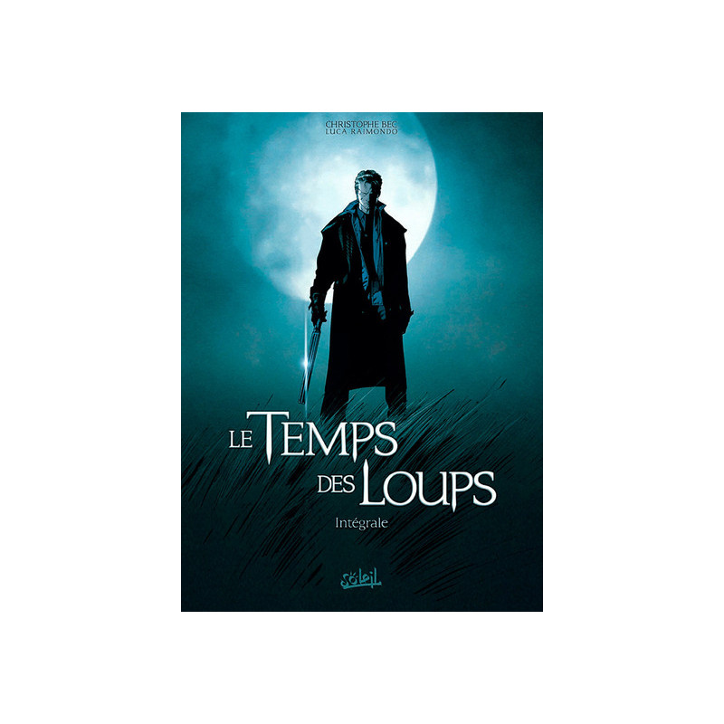Le Temps des Loups - Intégrale T01 à T03