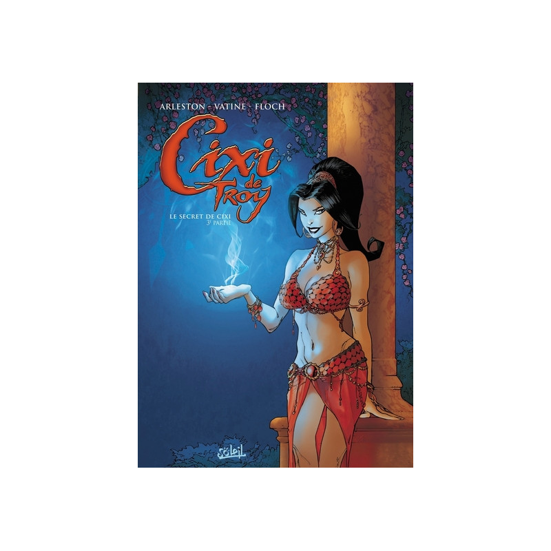 Cixi de Troy T03 - Le secret de Cixi