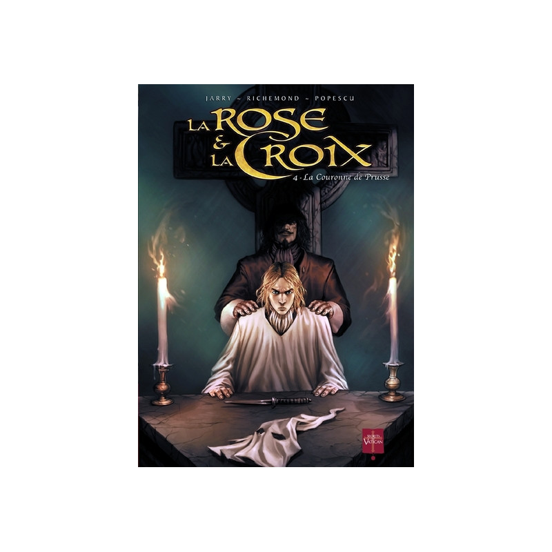 La Rose et la Croix T04 - La Couronne de Prusse