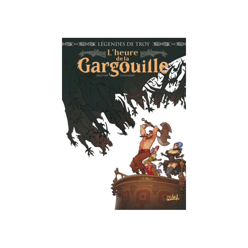 Légendes de Troy - L'Heure de la gargouille