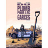 Du plomb pour les garces T01