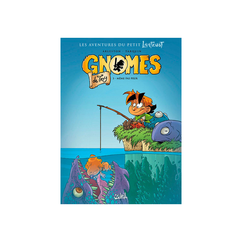 Gnomes de Troy T03 - Même pas peur