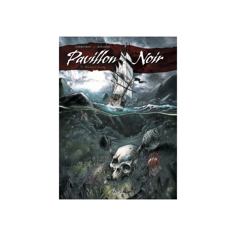 Pavillon Noir T01 - D'écume et de sang