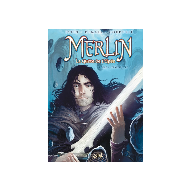 Merlin la quête de l'épée T01 - Prophétie