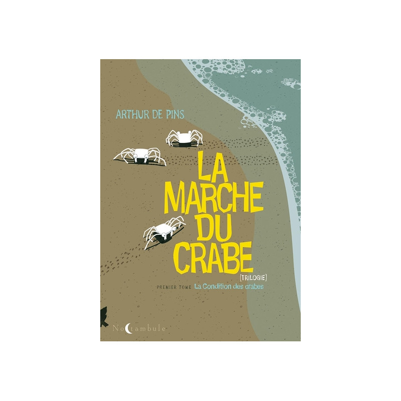 La Marche du crabe T01 - La Condition des crabes