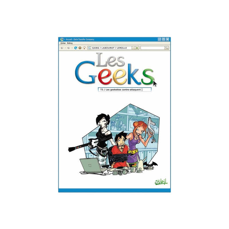 Les Geeks T05 - Les Geeketes contre attaque