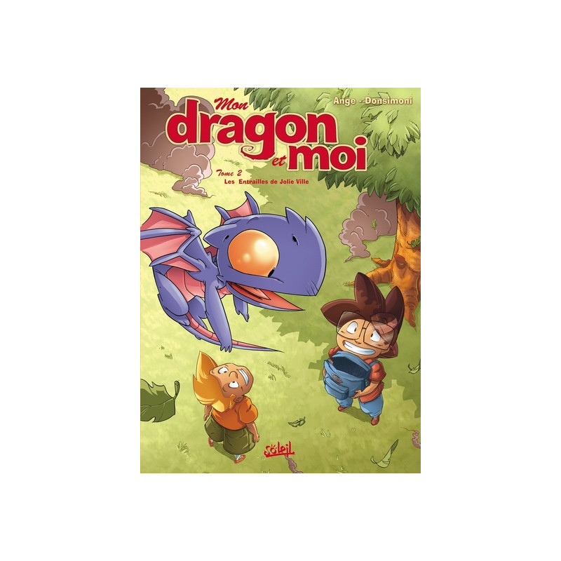 Mon Dragon et Moi T02 - Les Entrailles de Jolie Ville