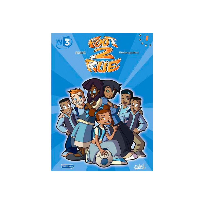 Foot 2 Rue - Prolongations