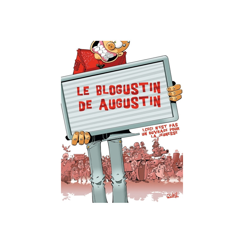 Le Blogustin d'Augustin T01 - Ceci n'est pas ouvrage pour la jeunesse