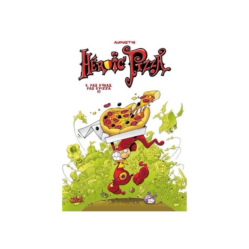 Heroic Pizza T04 - Pas d'bras pas d'pizza