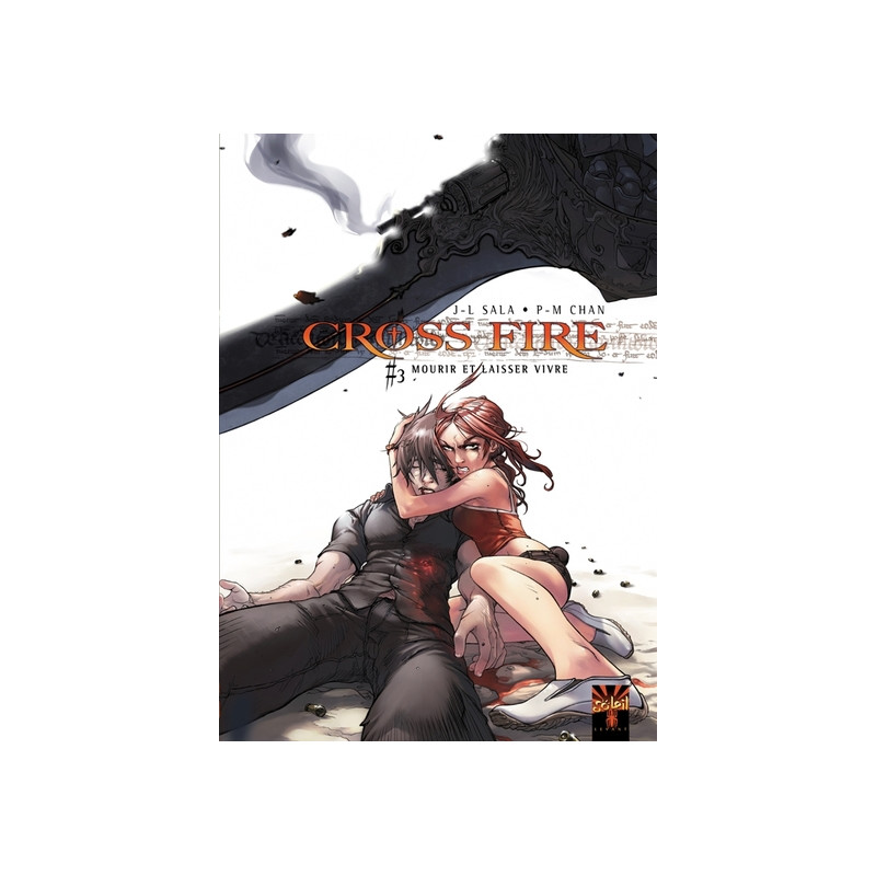 Cross Fire T03 - Mourir et laisser vivre
