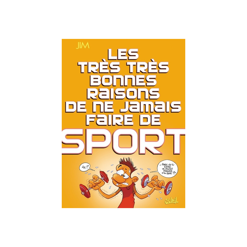 Les Très Très bonnes raisons de ne jamais faire de sport