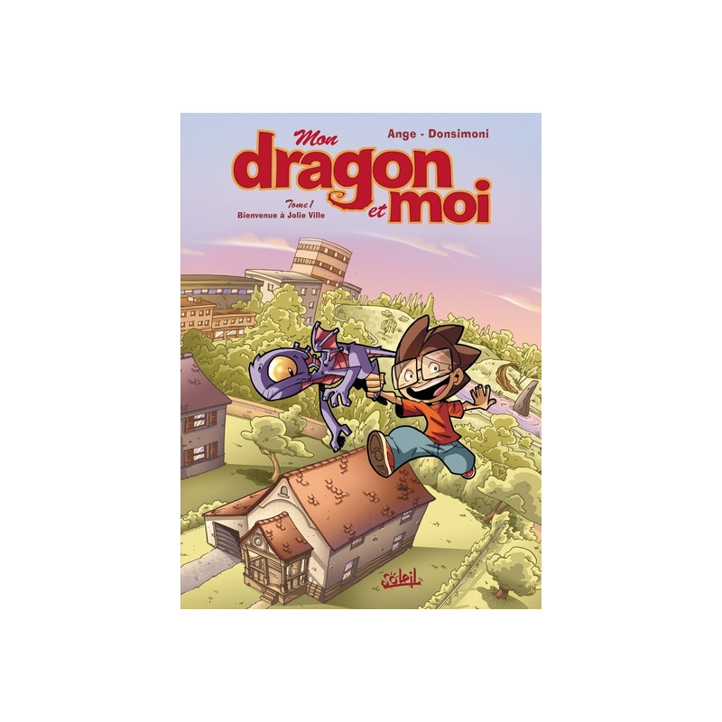 Mon Dragon et Moi T01 - Bienvenue à Jolie Ville