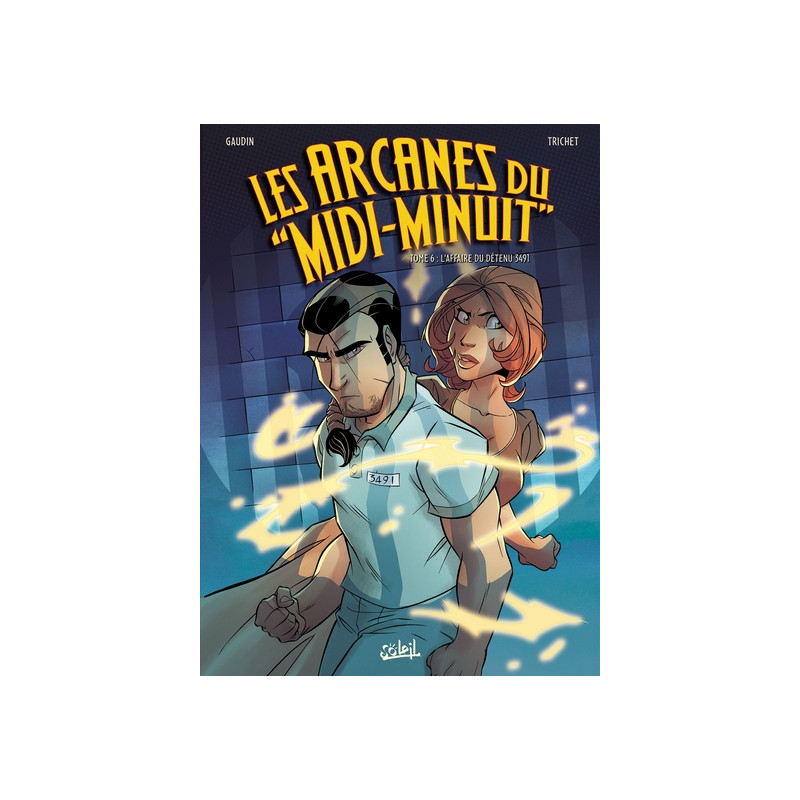 Les Arcanes du Midi-Minuit T06 - L'Affaire du détenu 3491