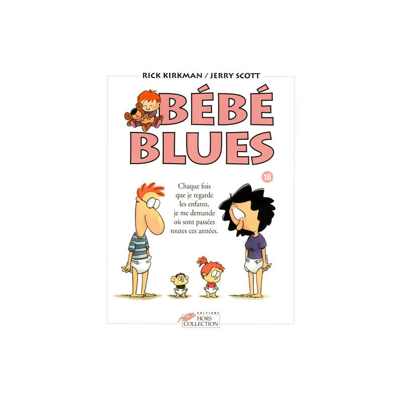 Bébé blues tome 18 Chaque fois que je regarde les enfants,je me demande