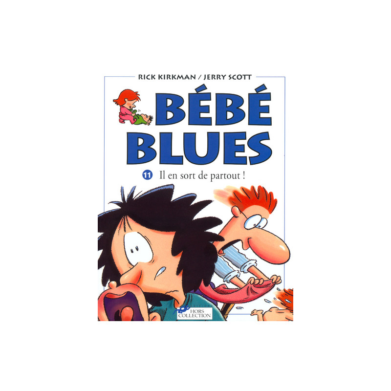 Bébé blues tome 11 Il en sort de partout