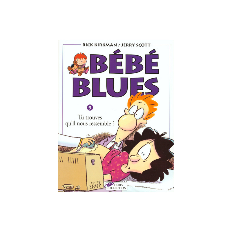 Bébé blues tome 9 Tu trouves qu'il nous ressemble ?