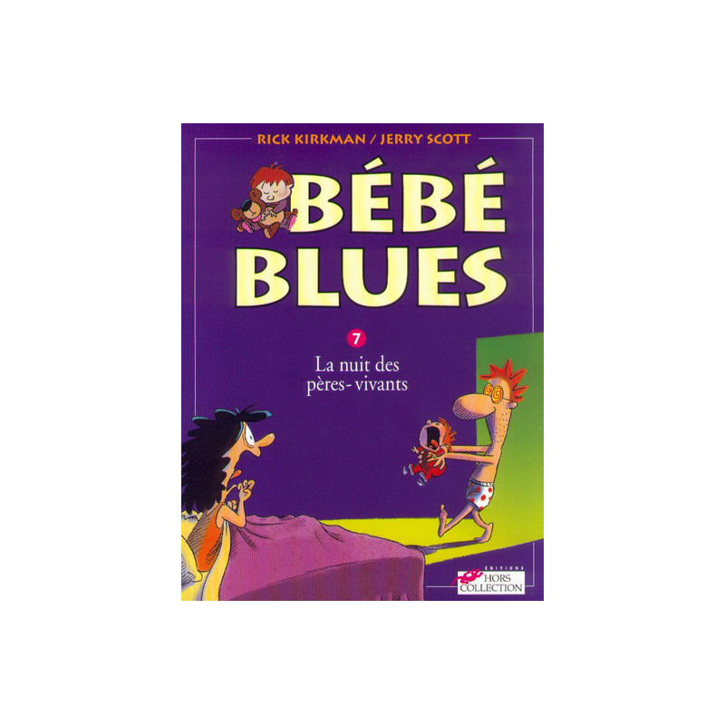 Bébé blues tome 7 La nuit des pères-vivants