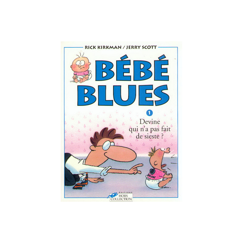 Bébé blues tome 1 Devine qui n'a pas fait sa sieste ?