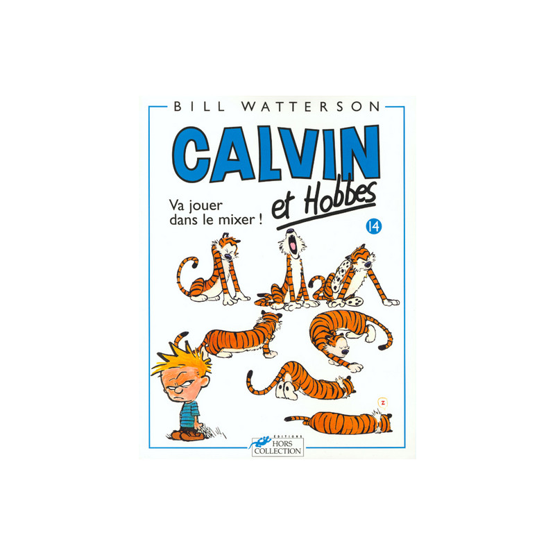 Calvin et Hobbes tome 14 Va jouer dans le mixer