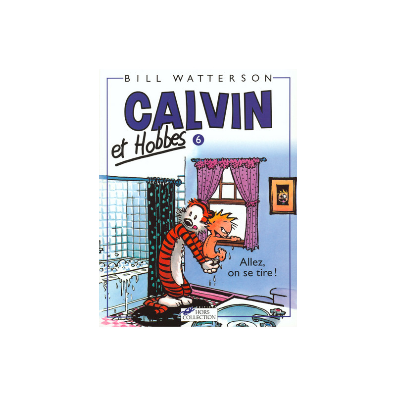 Calvin et Hobbes tome 6 Allez, on se tire