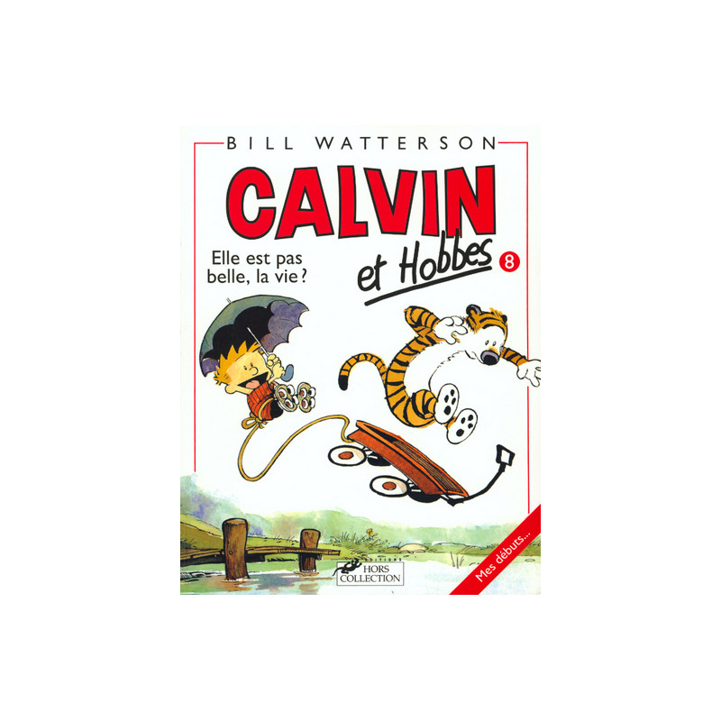 Calvin et Hobbes tome 8 Elle est pas belle la vie ?