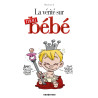 La vérité sur mon bébé