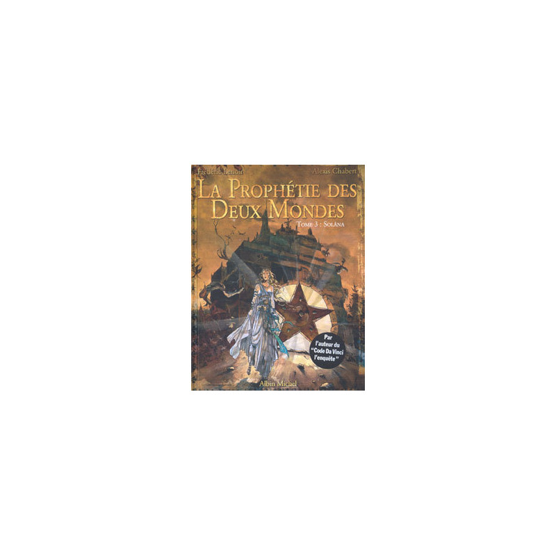 La prophétie des deux mondes - Tome 03