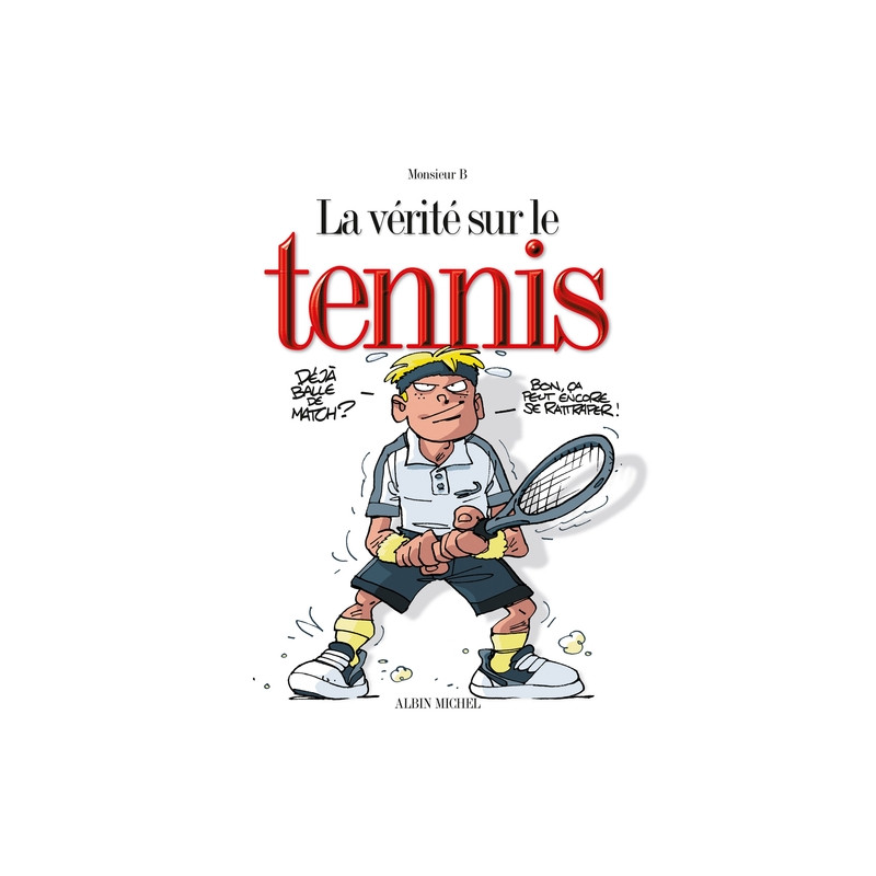 La vérité sur le tennis