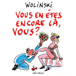 Vous en êtes Encore là Vous ?