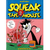 Squeak the Mouse - Tome 02