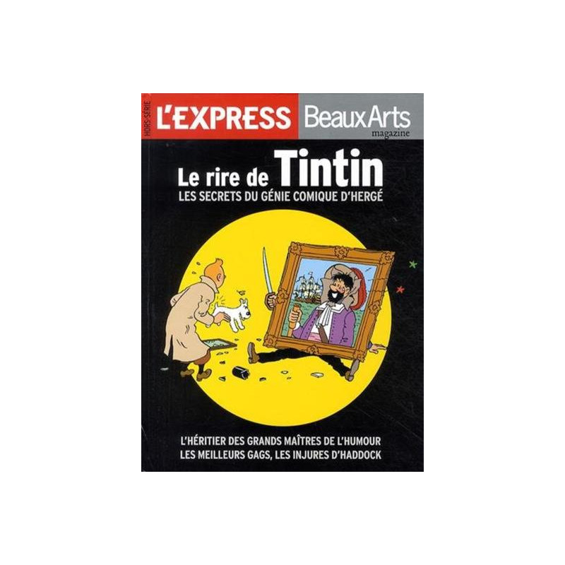 LE RIRE DE TINTIN LES SECRETS DU GENIE COMIQUE D HERGE