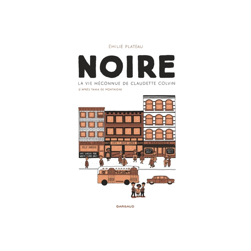 Noire, la vie méconnue de Claudette Colvin