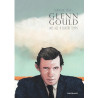 Glenn Gould, une vie à contretemps