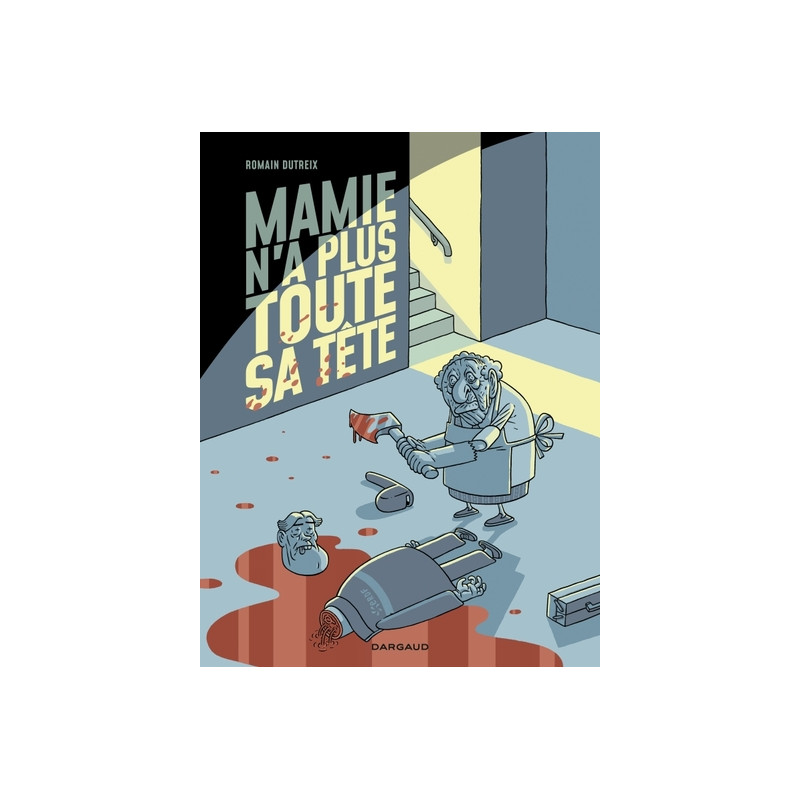 Mamie n a plus toute sa tête - Tome 1 - Mamie n a plus toute sa tête