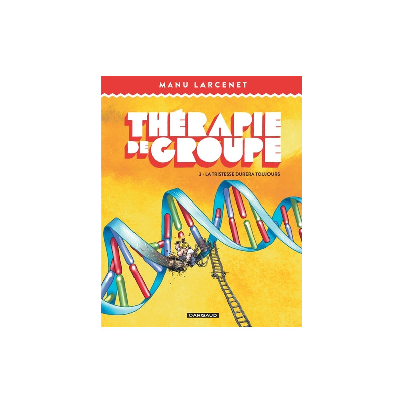 Thérapie de groupe - Tome 3 - La tristesse durera toujours