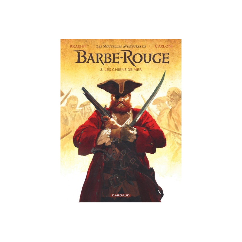 Les Nouvelles Aventures de Barbe-Rouge - Tome 2 - Les Chiens de mer