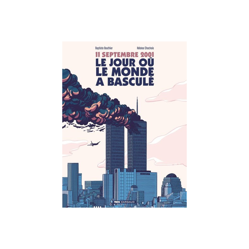 11 septembre 2001, le jour où le monde a basculé