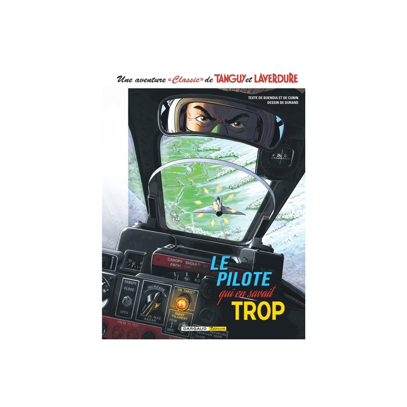 Une aventure Classic de Tanguy & Laverdure - Tome 4 - Le pilote qui en savait trop