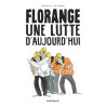 Florange - Une lutte d'aujourd'hui - Tome 0 - Florange - Une lutte d'aujourd'hui