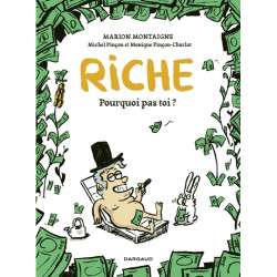 Riche, pourquoi pas toi? -...