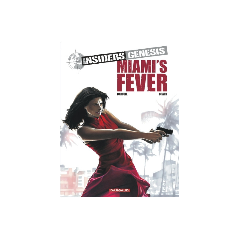 Insiders Genesis - Tome 3 - Miami's Fever