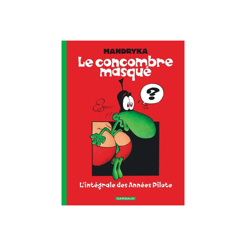 Le Concombre masqué - Intégrale - Tome 0 - L'Intégrale des années Pilote