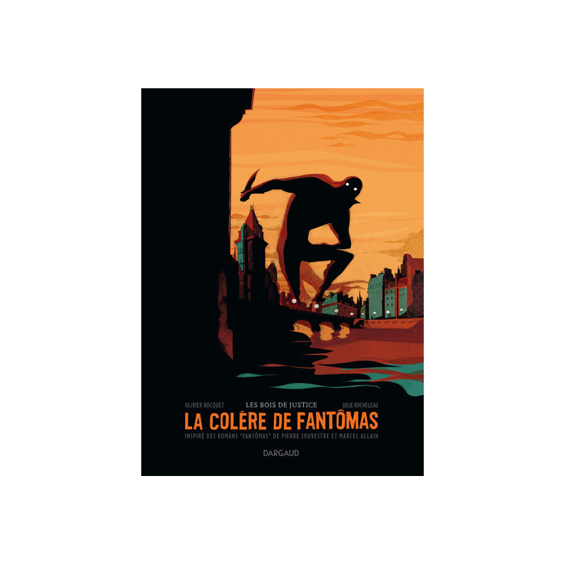La Colère de Fantômas - Tome 1 - Les Bois de justice