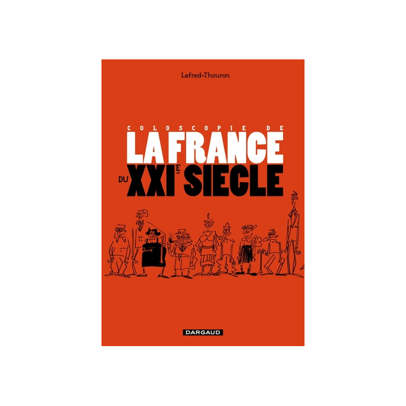 Coloscopie de la France au XXIe siècle - Tome 0 - Coloscopie de la France au XXIe siècle
