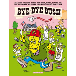 Bye-Bye Bush - Tome 0 -...